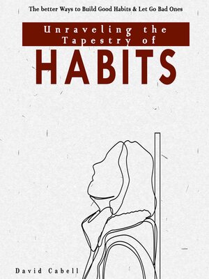 cover image of Unraveling the Tapestry of Habits